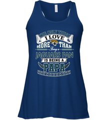 NFL The Only Thing I Love More Than Being A Jacksonville Jaguars Fan Is Being A Papa Football Women's Racerback Tank Women's Racerback Tank - belovedtshirt