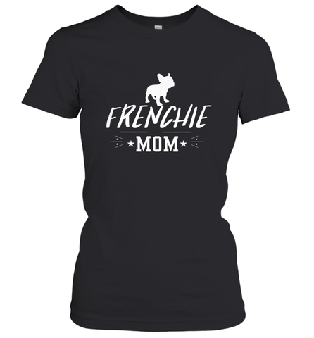 Womens French Bulldog Mom Frenchie Mom T shirt Dog Lover Tees Women's T-Shirt Women's T-Shirt / Black / XS Women's T-Shirt - belovedtshirt