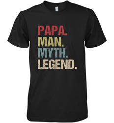 Papa Man Myth Legend Dad Father Men's Premium T-Shirt