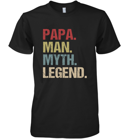 Papa Man Myth Legend Dad Father Men's Premium T-Shirt Men's Premium T-Shirt / Black / XS Men's Premium T-Shirt - belovedtshirt