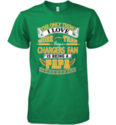 NFL The Only Thing I Love More Than Being A Los Angeles Chargers Fan Is Being A Papa Football Men's Premium T-Shirt