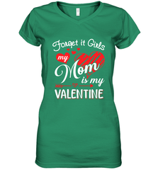 Forget it Girls My Mom is my Valentine Women's V-Neck T-Shirt Women's V-Neck T-Shirt - belovedtshirt