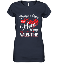 Forget it Girls My Mom is my Valentine Women's V-Neck T-Shirt Women's V-Neck T-Shirt - belovedtshirt