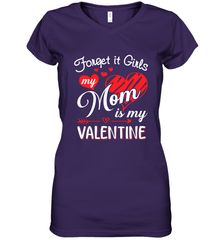 Forget it Girls My Mom is my Valentine Women's V-Neck T-Shirt Women's V-Neck T-Shirt - belovedtshirt