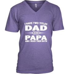 Funny Fathers Day Gift  I Have Two Titles Dad And Papa Men's V-Neck Men's V-Neck - belovedtshirt
