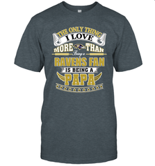 NFL The Only Thing I Love More Than Being A Baltimore Ravens Fan Is Being A Papa Football Men's T-Shirt Men's T-Shirt - belovedtshirt