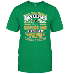 NFL The Only Thing I Love More Than Being A Baltimore Ravens Fan Is Being A Papa Football Men's T-Shirt Men's T-Shirt - belovedtshirt