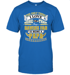 NFL The Only Thing I Love More Than Being A Baltimore Ravens Fan Is Being A Papa Football Men's T-Shirt Men's T-Shirt - belovedtshirt