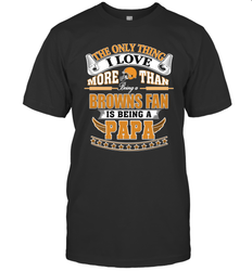 NFL The Only Thing I Love More Than Being A Cleveland Browns Fan Is Being A Papa Football Men's T-Shirt