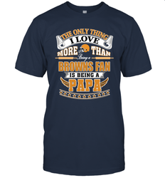NFL The Only Thing I Love More Than Being A Cleveland Browns Fan Is Being A Papa Football Men's T-Shirt
