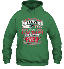 NFL The Only Thing I Love More Than Being A Houston Texans Fan Is Being A Papa Football Hooded Sweatshirt Hooded Sweatshirt - belovedtshirt