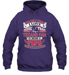 NFL The Only Thing I Love More Than Being A Houston Texans Fan Is Being A Papa Football Hooded Sweatshirt Hooded Sweatshirt - belovedtshirt