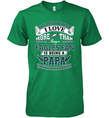 NFL The Only Thing I Love More Than Being A Philadelphia Eagles Fan Is Being A Papa Football Men's Premium T-Shirt Men's Premium T-Shirt - belovedtshirt