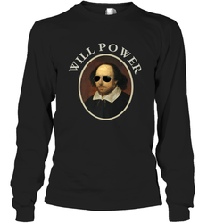 William Shakespeare Will Power Shirt Art Positive Quote Long Sleeve T-Shirt