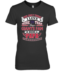 NFL The Only Thing I Love More Than Being A New York Giants Fan Is Being A Papa Football Women's Premium T-Shirt Women's Premium T-Shirt - belovedtshirt
