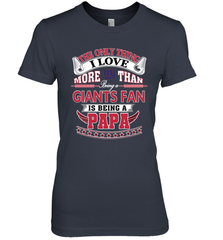 NFL The Only Thing I Love More Than Being A New York Giants Fan Is Being A Papa Football Women's Premium T-Shirt Women's Premium T-Shirt - belovedtshirt