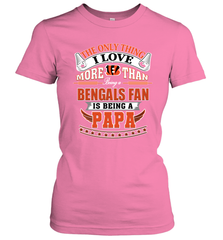 NFL The Only Thing I Love More Than Being A Cincinnati Bengals Fan Is Being A Papa Football Women's T-Shirt Women's T-Shirt - belovedtshirt