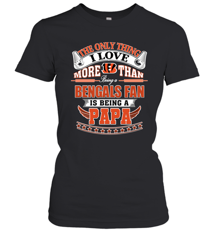 NFL The Only Thing I Love More Than Being A Cincinnati Bengals Fan Is Being A Papa Football Women's T-Shirt Women's T-Shirt / Black / XS Women's T-Shirt - belovedtshirt