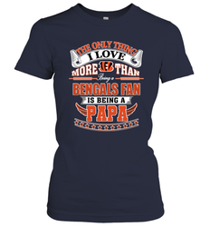 NFL The Only Thing I Love More Than Being A Cincinnati Bengals Fan Is Being A Papa Football Women's T-Shirt