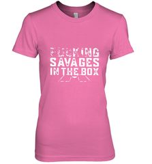 Fucking Savages In That Box Women's Premium T-Shirt Women's Premium T-Shirt - belovedtshirt