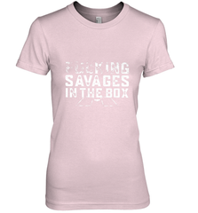 Fucking Savages In That Box Women's Premium T-Shirt Women's Premium T-Shirt - belovedtshirt
