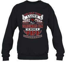 NFL The Only Thing I Love More Than Being A Arizona Cardinals Fan Is Being A Papa Football Crewneck Sweatshirt Crewneck Sweatshirt - belovedtshirt