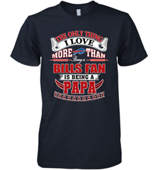 NFL The Only Thing I Love More Than Being A Buffalo Bills Fan Is Being A Papa Football Men's Premium T-Shirt Men's Premium T-Shirt - belovedtshirt