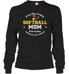Crazy Softball Mom Long Sleeve T-Shirt