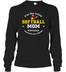 Crazy Softball Mom Long Sleeve T-Shirt Long Sleeve T-Shirt - belovedtshirt