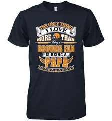 NFL The Only Thing I Love More Than Being A Cleveland Browns Fan Is Being A Papa Football Men's Premium T-Shirt Men's Premium T-Shirt - belovedtshirt