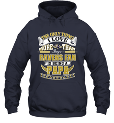 NFL The Only Thing I Love More Than Being A Baltimore Ravens Fan Is Being A Papa Football Hooded Sweatshirt