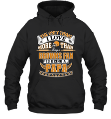 NFL The Only Thing I Love More Than Being A Cleveland Browns Fan Is Being A Papa Football Hooded Sweatshirt Hooded Sweatshirt - belovedtshirt