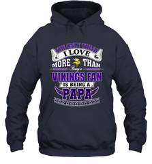 NFL The Only Thing I Love More Than Being A Minnesota Vikings Fan Is Being A Papa Football Hooded Sweatshirt Hooded Sweatshirt - belovedtshirt