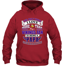 NFL The Only Thing I Love More Than Being A Minnesota Vikings Fan Is Being A Papa Football Hooded Sweatshirt Hooded Sweatshirt - belovedtshirt