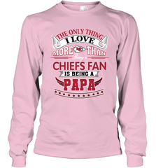 NFL The Only Thing I Love More Than Being A Kansas City Chiefs Fan Is Being A Papa Football Long Sleeve T-Shirt Long Sleeve T-Shirt - belovedtshirt