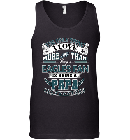 NFL The Only Thing I Love More Than Being A Philadelphia Eagles Fan Is Being A Papa Football Men's Tank Top Men's Tank Top / Black / XS Men's Tank Top - belovedtshirt