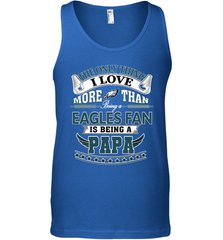 NFL The Only Thing I Love More Than Being A Philadelphia Eagles Fan Is Being A Papa Football Men's Tank Top Men's Tank Top - belovedtshirt