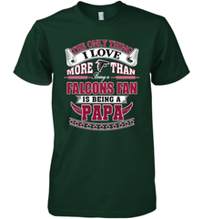 NFL The Only Thing I Love More Than Being A Atlanta Falcons Fan Is Being A Papa Football Men's Premium T-Shirt Men's Premium T-Shirt - belovedtshirt