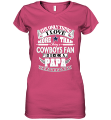 NFL The Only Thing I Love More Than Being A Dallas Cowboys Fan Is Being A Papa Football Women's V-Neck T-Shirt Women's V-Neck T-Shirt - belovedtshirt
