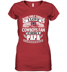 NFL The Only Thing I Love More Than Being A Dallas Cowboys Fan Is Being A Papa Football Women's V-Neck T-Shirt Women's V-Neck T-Shirt - belovedtshirt