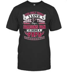 NFL The Only Thing I Love More Than Being A Atlanta Falcons Fan Is Being A Papa Football Men's T-Shirt