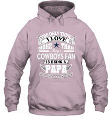 NFL The Only Thing I Love More Than Being A Dallas Cowboys Fan Is Being A Papa Football Hooded Sweatshirt Hooded Sweatshirt - belovedtshirt