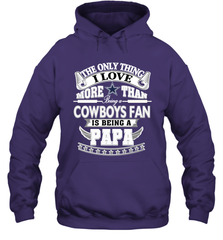 NFL The Only Thing I Love More Than Being A Dallas Cowboys Fan Is Being A Papa Football Hooded Sweatshirt Hooded Sweatshirt - belovedtshirt