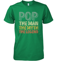 Pop The Man The Myth The Legend Father's Day Men's Premium T-Shirt