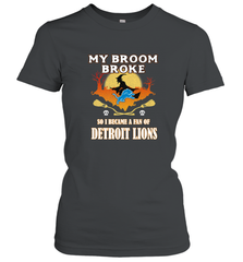 Broom Broke So I Became A Fan of Detroit Lions  NFL Halloween Costume Women's T-Shirt Women's T-Shirt - belovedtshirt