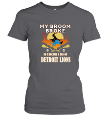 Broom Broke So I Became A Fan of Detroit Lions  NFL Halloween Costume Women's T-Shirt Women's T-Shirt - belovedtshirt