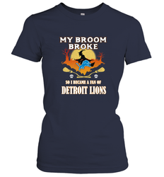Broom Broke So I Became A Fan of Detroit Lions  NFL Halloween Costume Women's T-Shirt