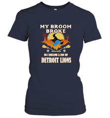 Broom Broke So I Became A Fan of Detroit Lions  NFL Halloween Costume Women's T-Shirt Women's T-Shirt - belovedtshirt