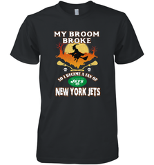 Broom Broke So I Became A fan of New York Jets  NFL Halloween Costume Men's Premium T-Shirt Men's Premium T-Shirt - belovedtshirt
