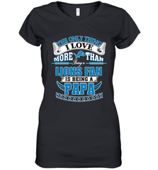 NFL The Only Thing I Love More Than Being A Detroit Lions Fan Is Being A Papa Football Women's V-Neck T-Shirt Women's V-Neck T-Shirt - belovedtshirt
